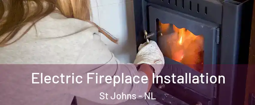  Electric Fireplace Installation St Johns - NL