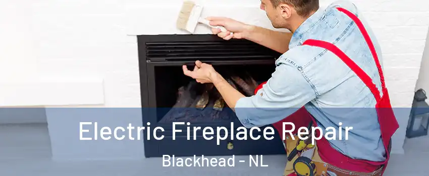  Electric Fireplace Repair Blackhead - NL