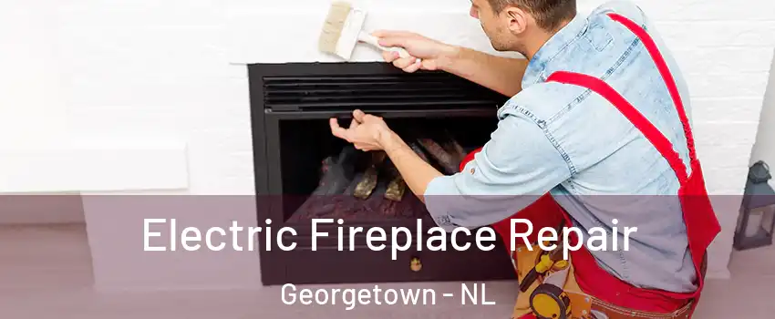 Electric Fireplace Repair Georgetown - NL