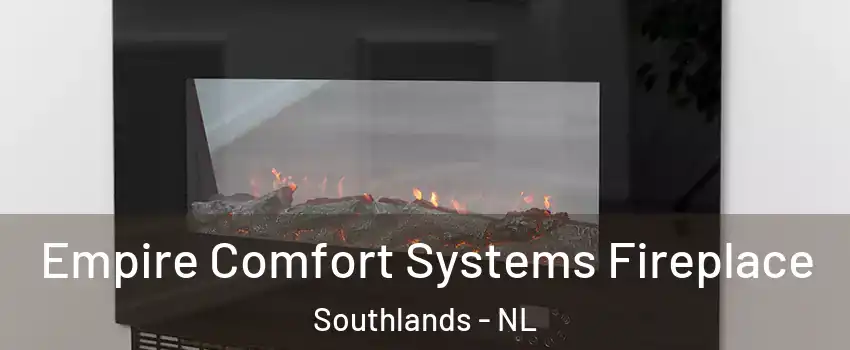 Empire Comfort Systems Fireplace Southlands - NL
