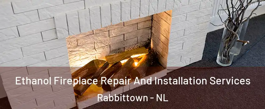  Ethanol Fireplace Repair And Installation Services Rabbittown - NL