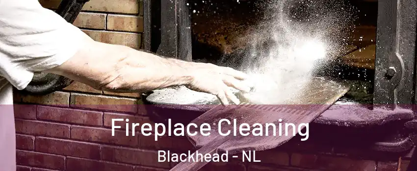  Fireplace Cleaning Blackhead - NL