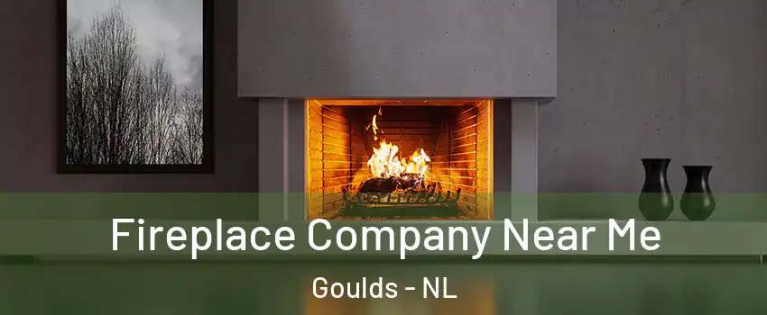  Fireplace Company Near Me Goulds - NL