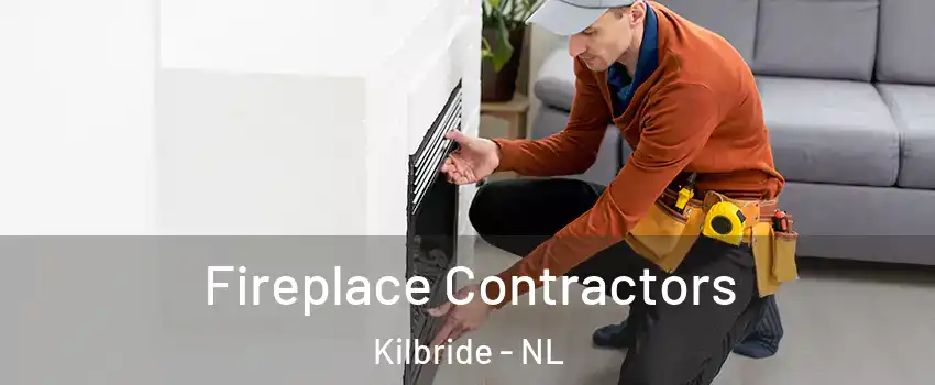  Fireplace Contractors Kilbride - NL