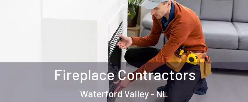 Fireplace Contractors Waterford Valley - NL