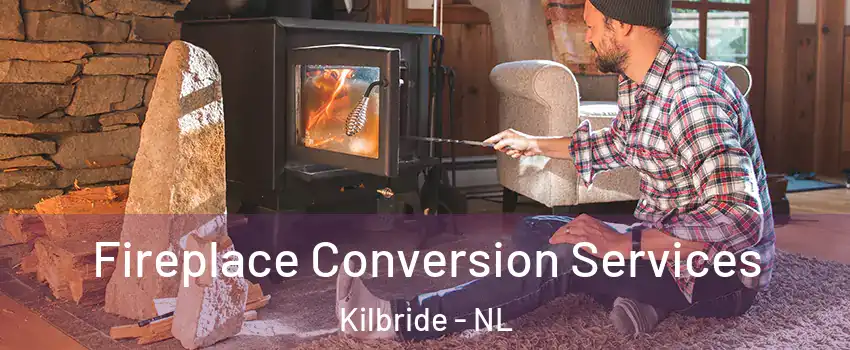  Fireplace Conversion Services Kilbride - NL