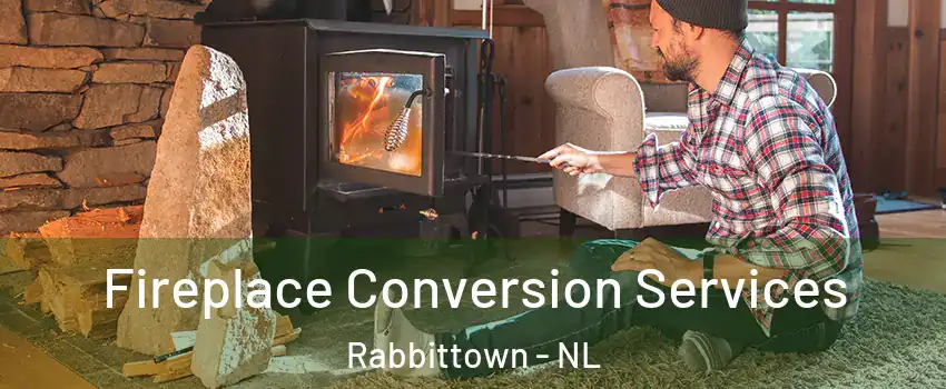  Fireplace Conversion Services Rabbittown - NL