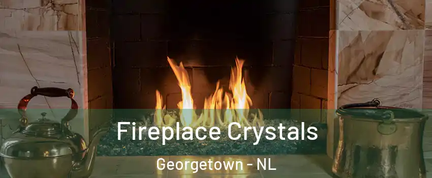  Fireplace Crystals Georgetown - NL