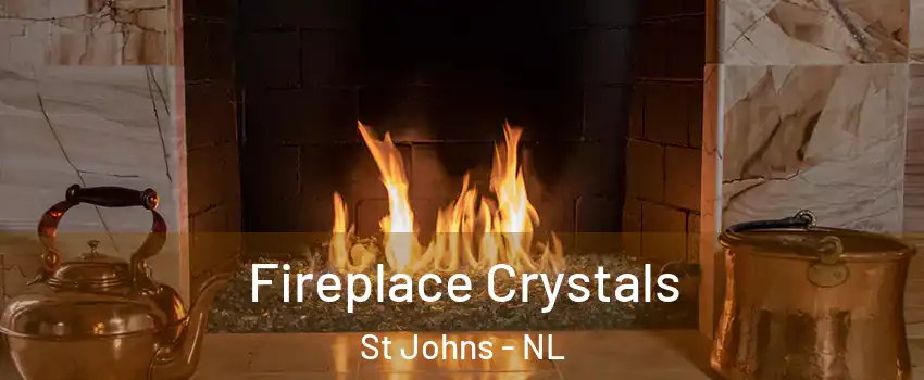  Fireplace Crystals St Johns - NL