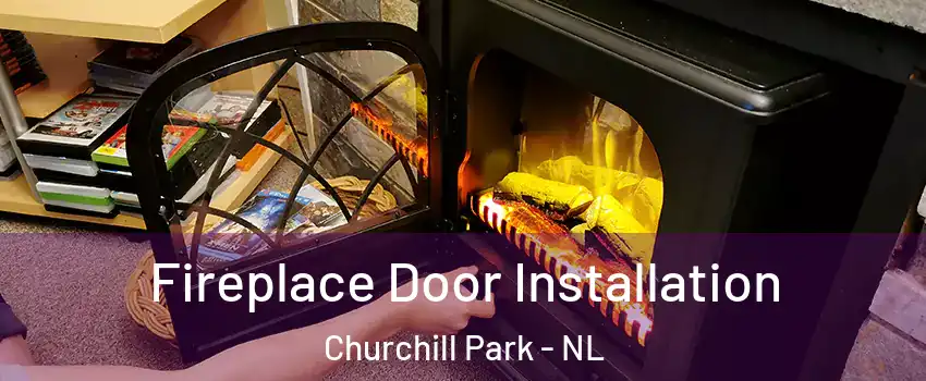  Fireplace Door Installation Churchill Park - NL