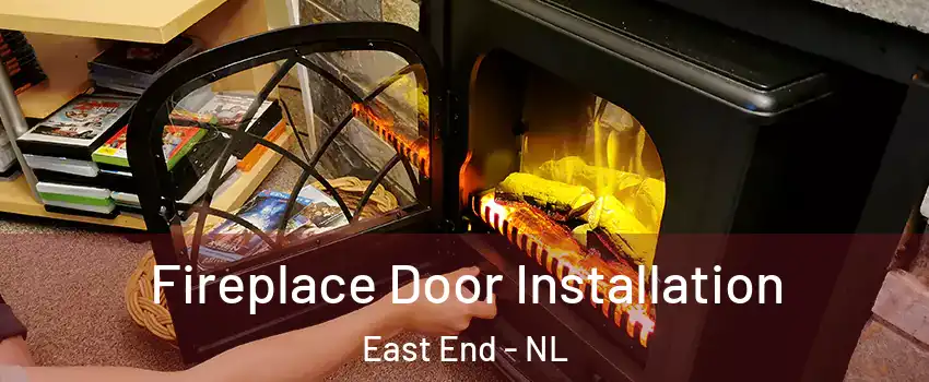  Fireplace Door Installation East End - NL