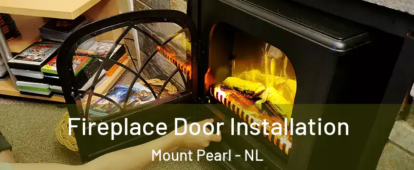  Fireplace Door Installation Mount Pearl - NL