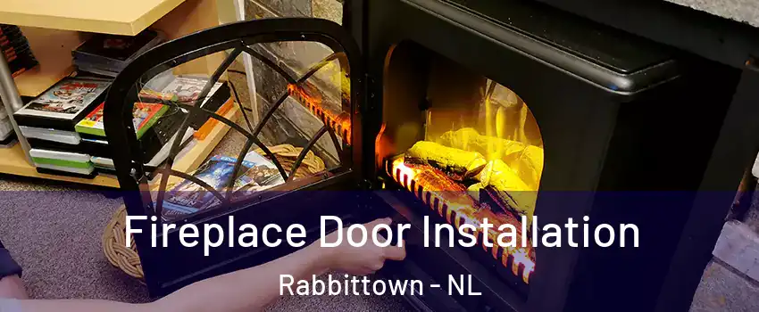  Fireplace Door Installation Rabbittown - NL
