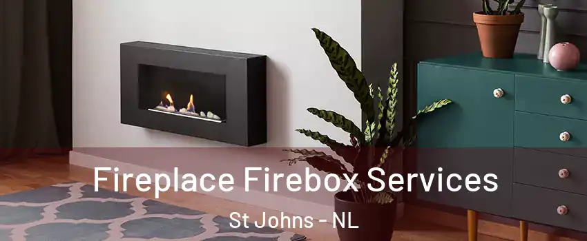  Fireplace Firebox Services St Johns - NL