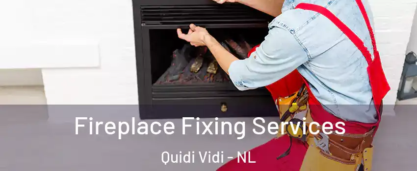  Fireplace Fixing Services Quidi Vidi - NL