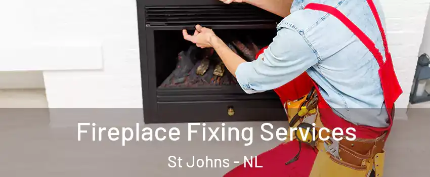  Fireplace Fixing Services St Johns - NL