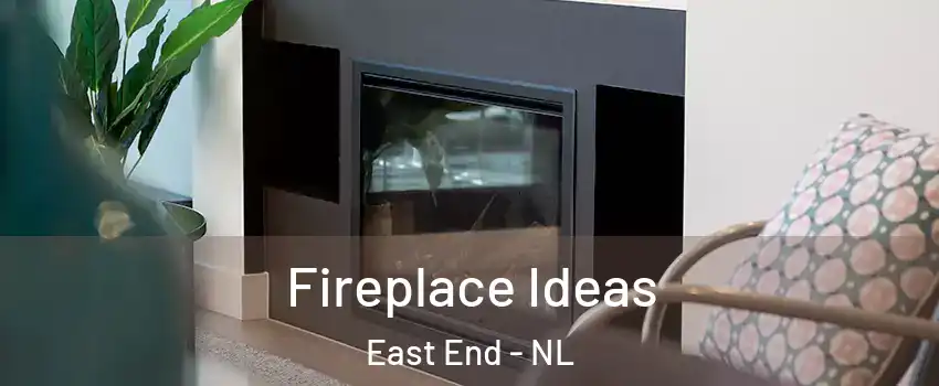  Fireplace Ideas East End - NL