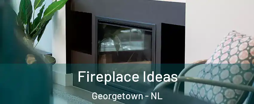  Fireplace Ideas Georgetown - NL