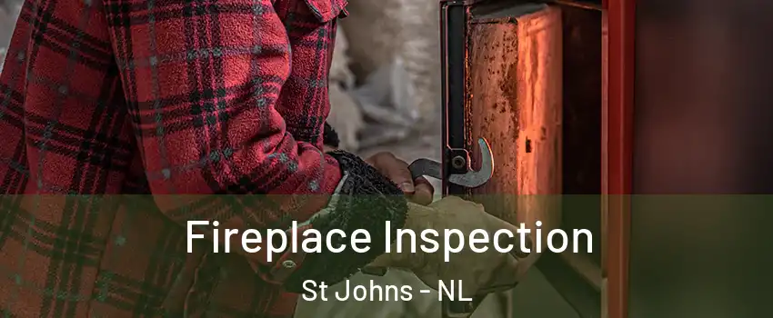  Fireplace Inspection St Johns - NL