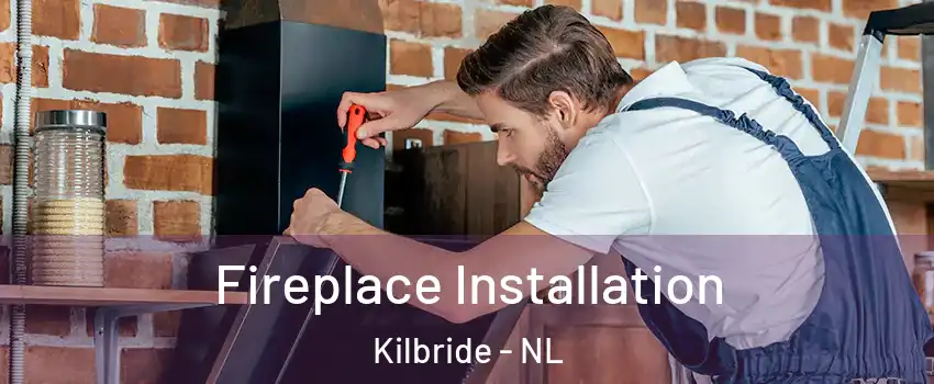  Fireplace Installation Kilbride - NL