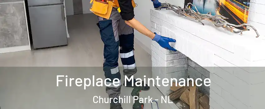  Fireplace Maintenance Churchill Park - NL