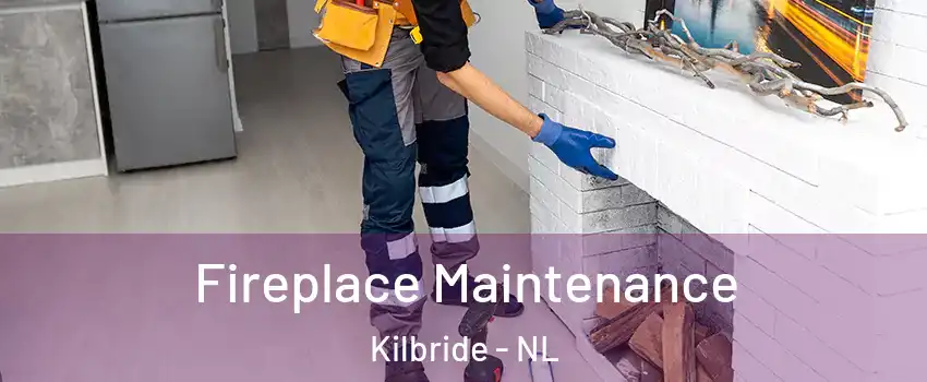  Fireplace Maintenance Kilbride - NL