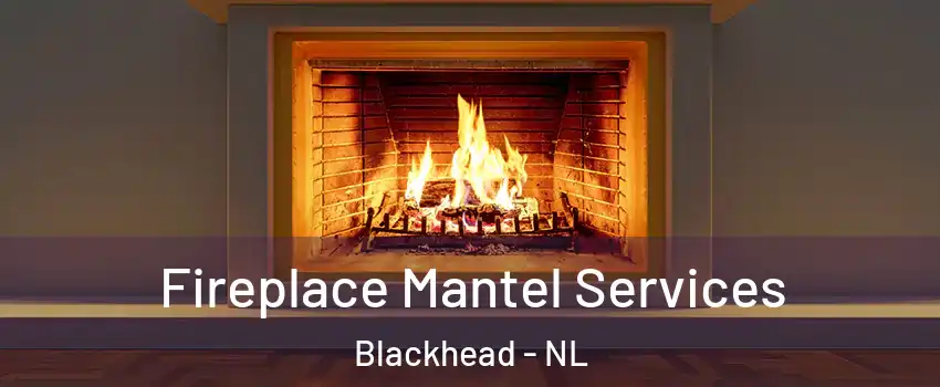  Fireplace Mantel Services Blackhead - NL