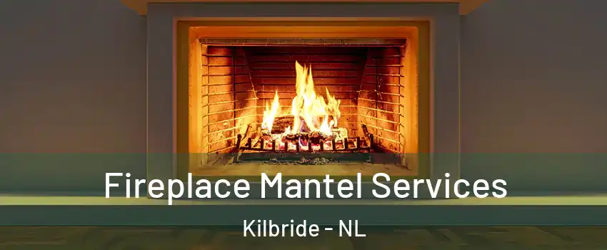  Fireplace Mantel Services Kilbride - NL