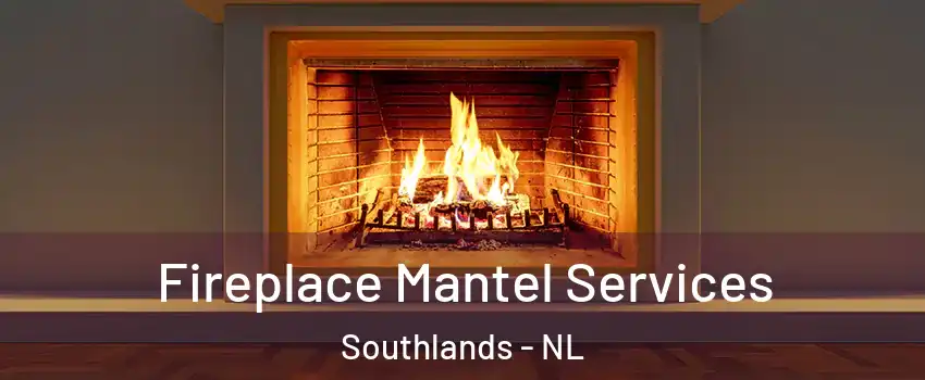 Fireplace Mantel Services Southlands - NL