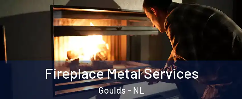 Fireplace Metal Services Goulds - NL