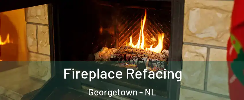  Fireplace Refacing Georgetown - NL