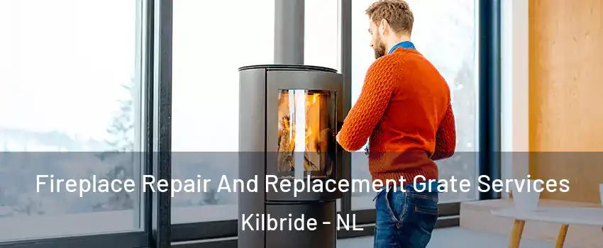  Fireplace Repair And Replacement Grate Services Kilbride - NL