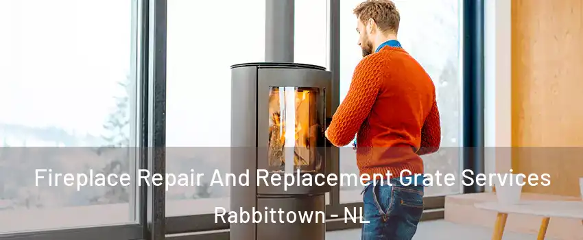  Fireplace Repair And Replacement Grate Services Rabbittown - NL