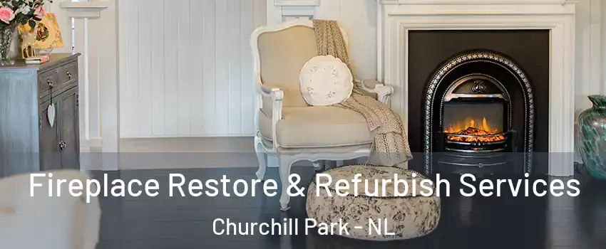 Fireplace Restore & Refurbish Services Churchill Park - NL