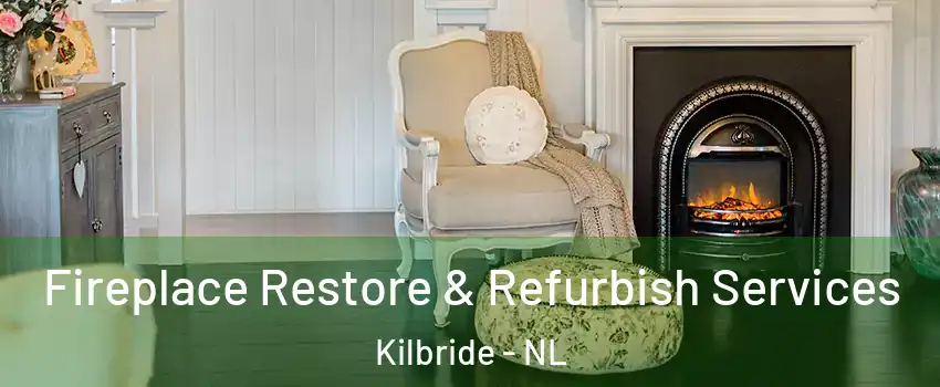 Fireplace Restore & Refurbish Services Kilbride - NL