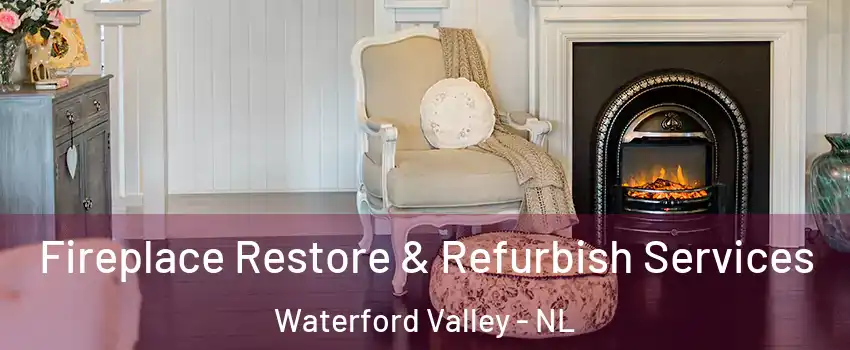 Fireplace Restore & Refurbish Services Waterford Valley - NL