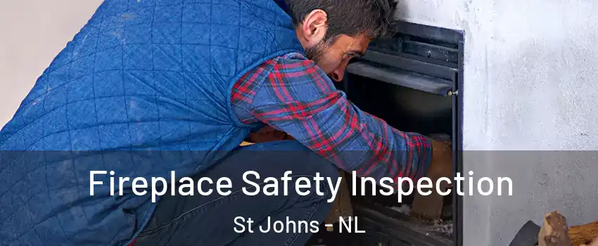 Fireplace Safety Inspection St Johns - NL