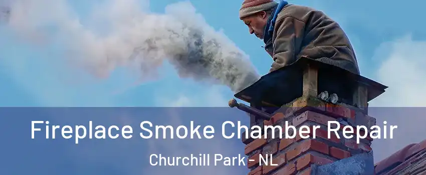  Fireplace Smoke Chamber Repair Churchill Park - NL