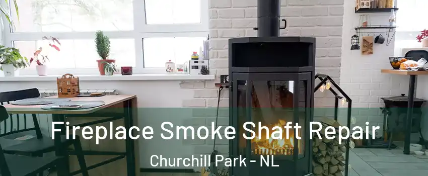  Fireplace Smoke Shaft Repair Churchill Park - NL