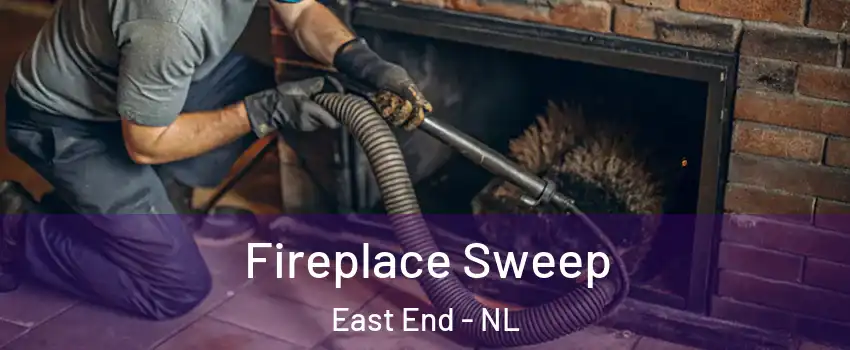  Fireplace Sweep East End - NL