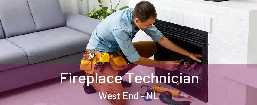 Fireplace Technician West End - NL