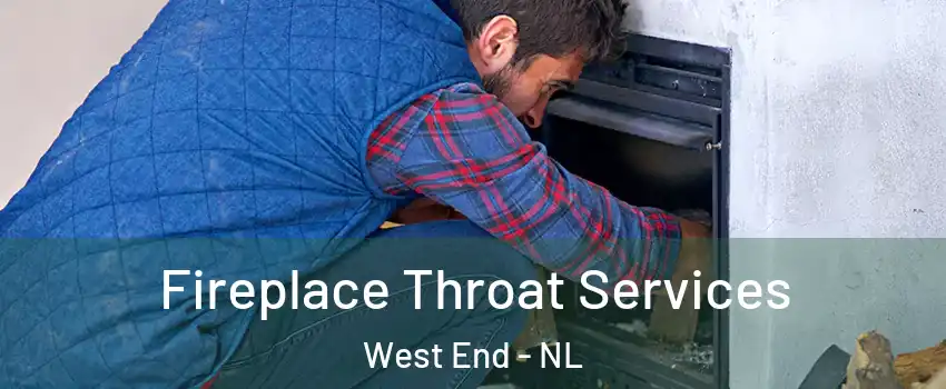  Fireplace Throat Services West End - NL