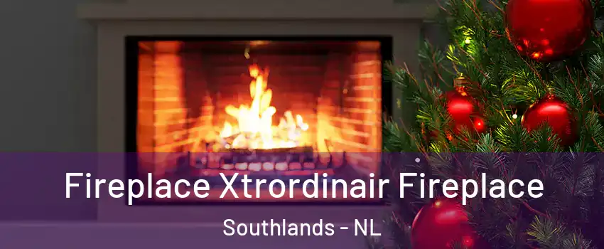 Fireplace Xtrordinair Fireplace Southlands - NL