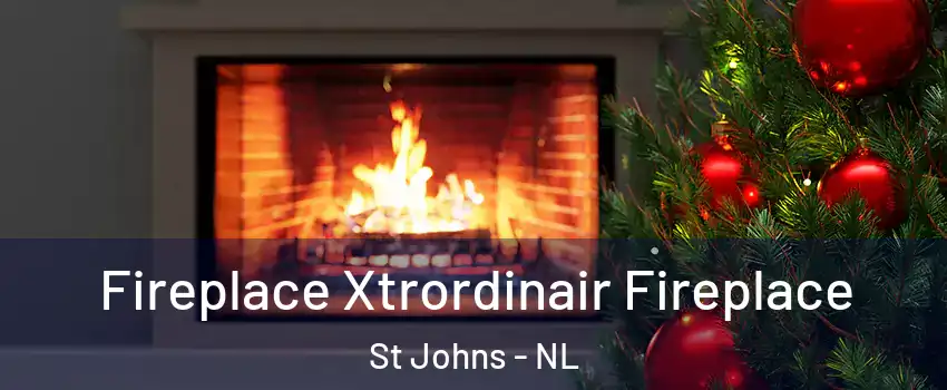 Fireplace Xtrordinair Fireplace St Johns - NL