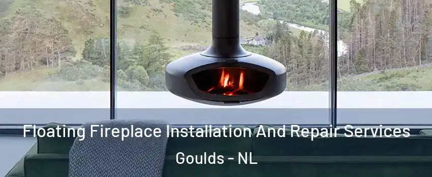  Floating Fireplace Installation And Repair Services Goulds - NL