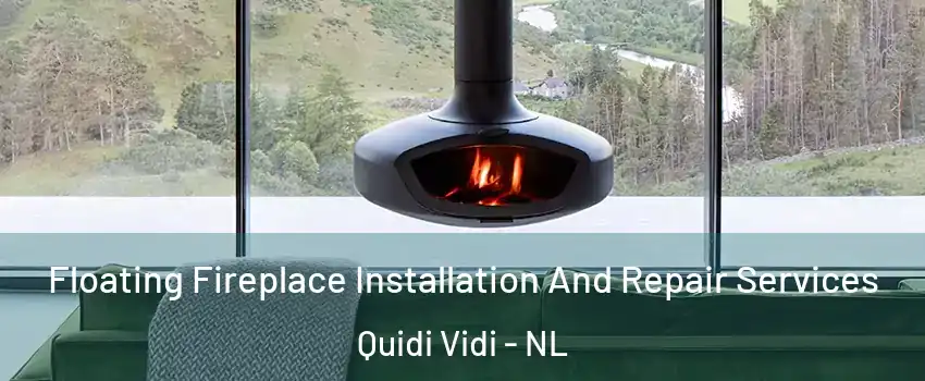  Floating Fireplace Installation And Repair Services Quidi Vidi - NL