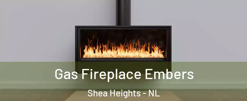  Gas Fireplace Embers Shea Heights - NL