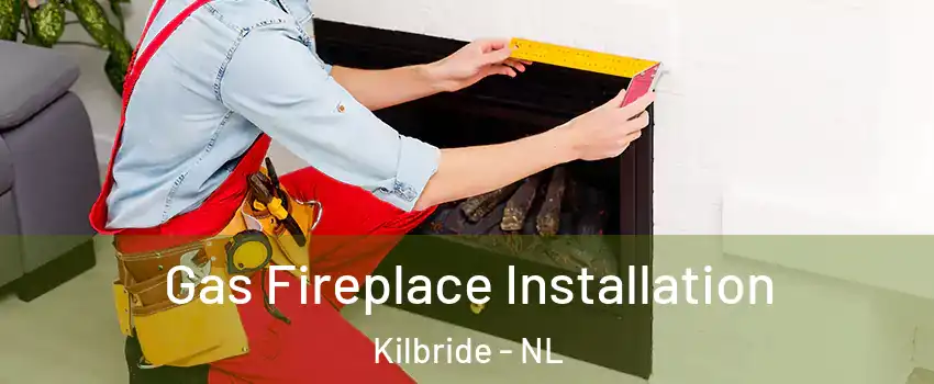  Gas Fireplace Installation Kilbride - NL