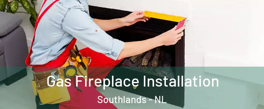  Gas Fireplace Installation Southlands - NL