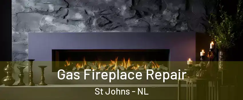 Gas Fireplace Repair St Johns - NL